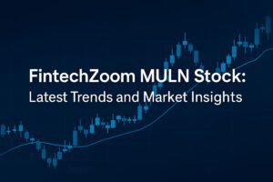 FintechZoom MULN Stock: Latest Trends and Market Insights