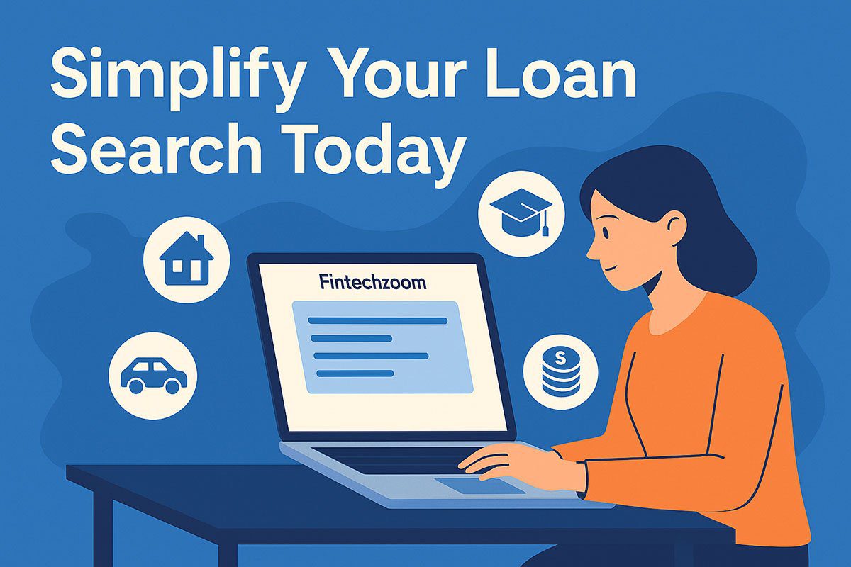 Simplify Your Loan Search with Fintechzoom.com Loans
