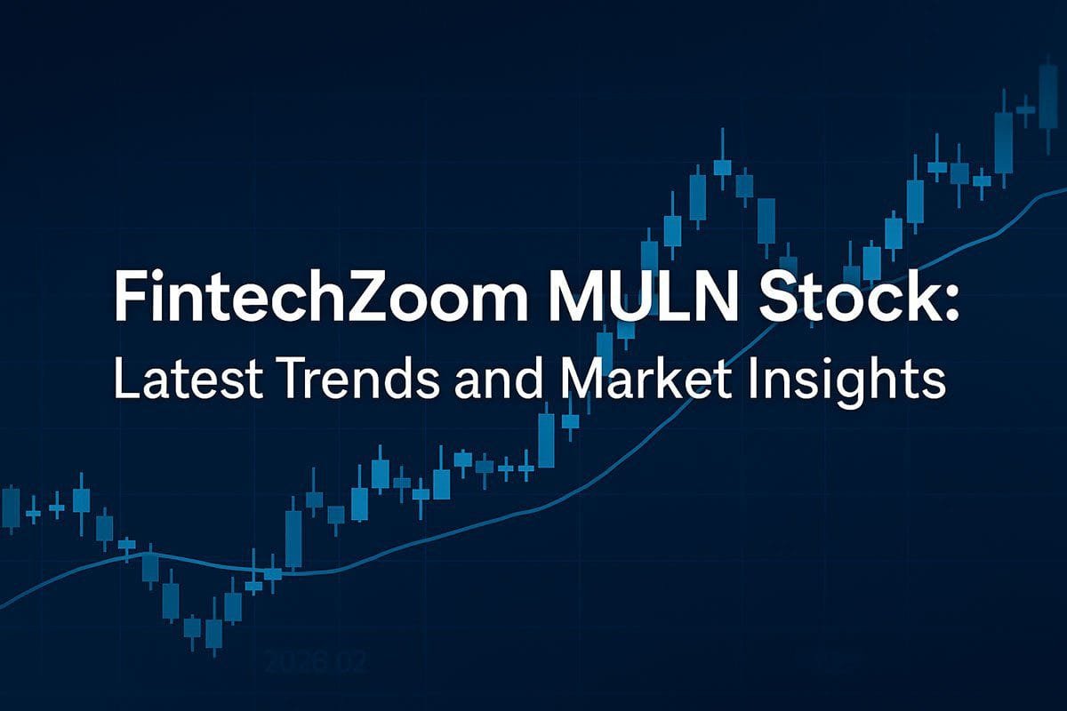 FintechZoom MULN Stock: Latest Trends and Market Insights