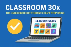 Classroom 30x: The Unblocked Hub Students Can’t Stop Using