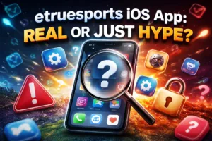 etruesports iOS app Explained: Real App or Just Hype